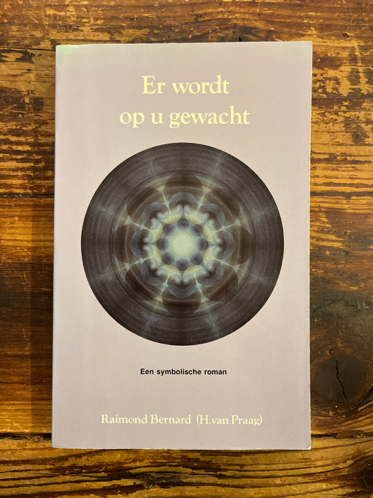 Er Wordt op u gewacht, Raimond Bernard (H.van Praag)