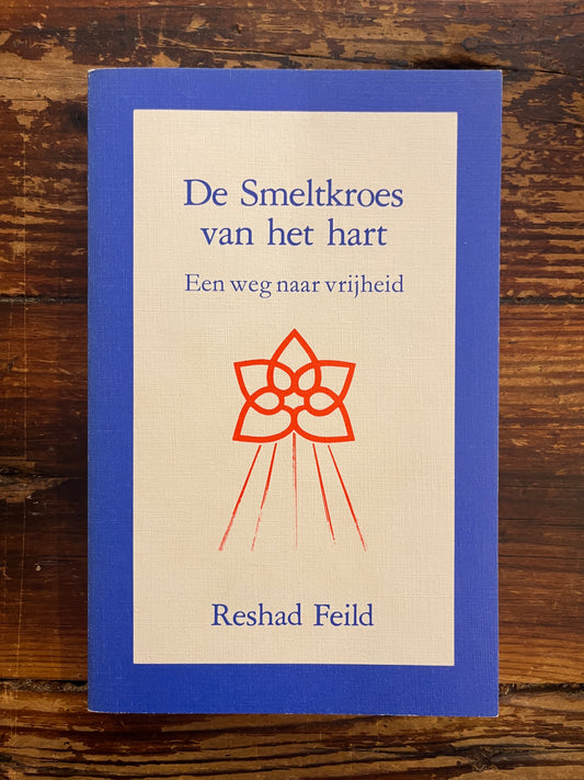 De Smeltkroes van het hart, een weg naar vrijheid, Reshad Feild