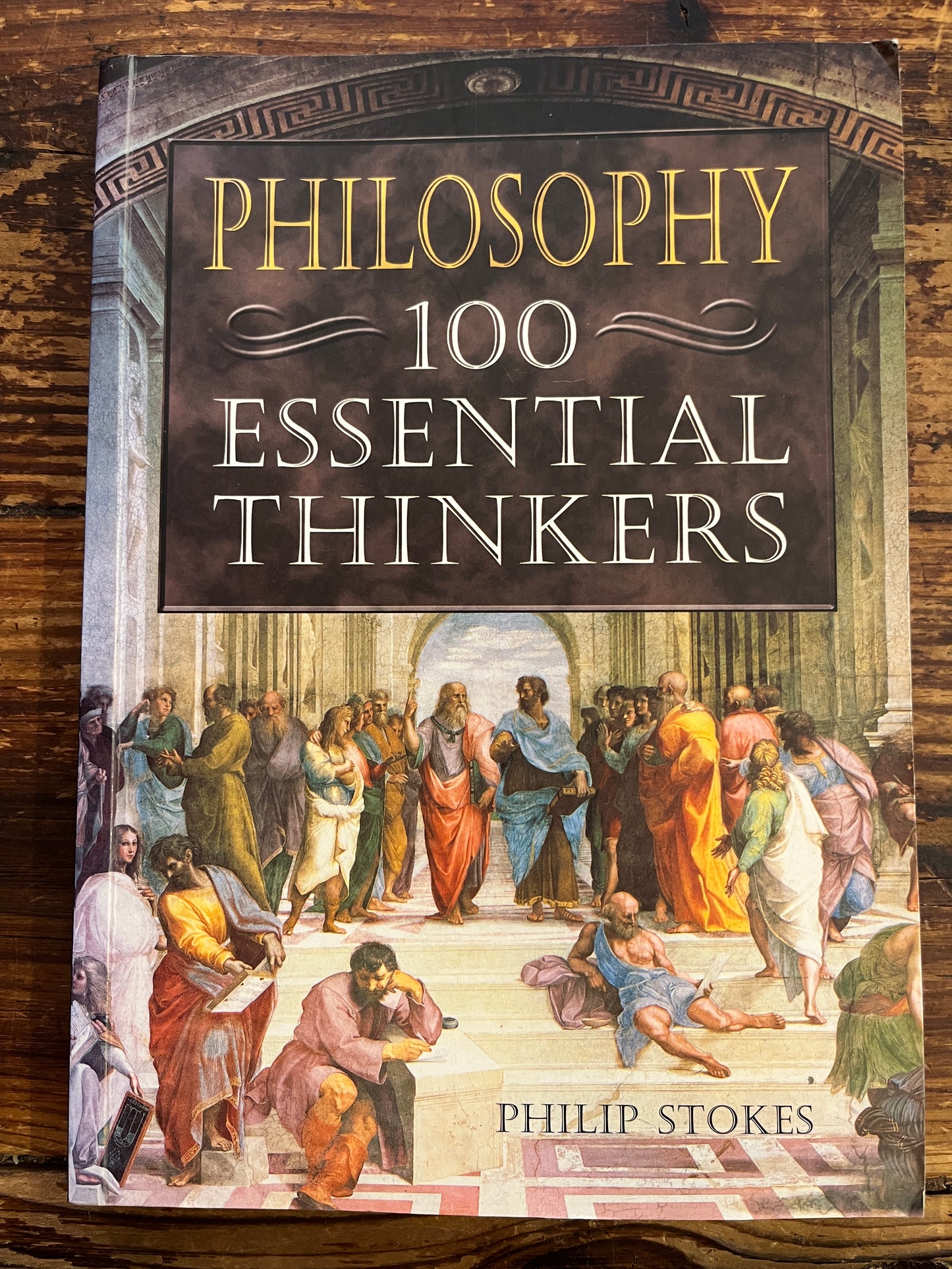 Philosophy, 100 essential thinkers, Philip Stokes